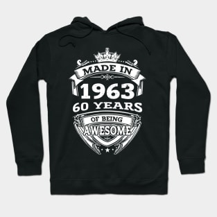 Made In 1963 60 Years Of Being Awesome Gift 2023 Birthday Hoodie